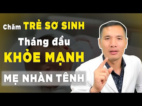 Chăm sóc TRẺ SƠ SINH dưới 1 tháng tuổi không ốm chuẩn WHO ...