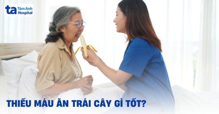 Thiếu máu ăn trái cây gì? Cách bổ sung hoa quả vào chế độ ăn