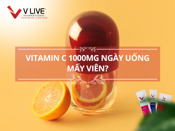 Vitamin C 1000mg ngày uống mấy viên? Liều dùng hiệu quả.