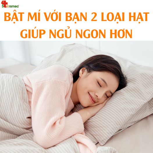 Bật mí với bạn 2 LOẠI HẠT giúp NGỦ NGON hơn