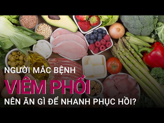 Bác sĩ gợi ý thực đơn giúp người mắc viêm phổi nhanh bình phục ...