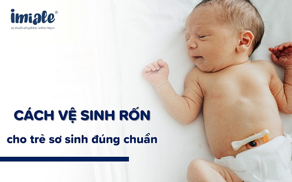 Bí quyết cho mẹ] Cách vệ sinh rốn cho trẻ sơ sinh đúng chuẩn