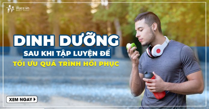 Dinh dưỡng sau khi tập luyện để tối ưu quá trình hồi phục