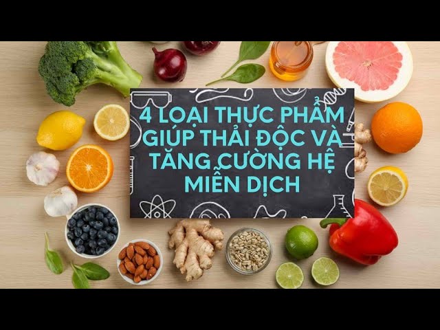 4 loại thực phẩm giúp thải độc và tăng cường hệ miễn dịch| Báo Lao ...