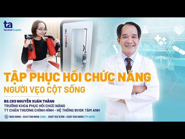 Tập phục hồi chức năng người vẹo cột sống | BS.CKII Nguyễn Xuân ...