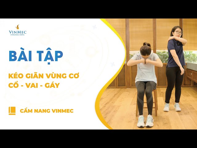 Hết đau cổ vai gáy chỉ với 5 phút luyện tập ngay tại văn phòng ...