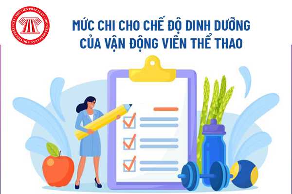 Mức chi cho chế độ dinh dưỡng của vận động viên thể thao thành ...