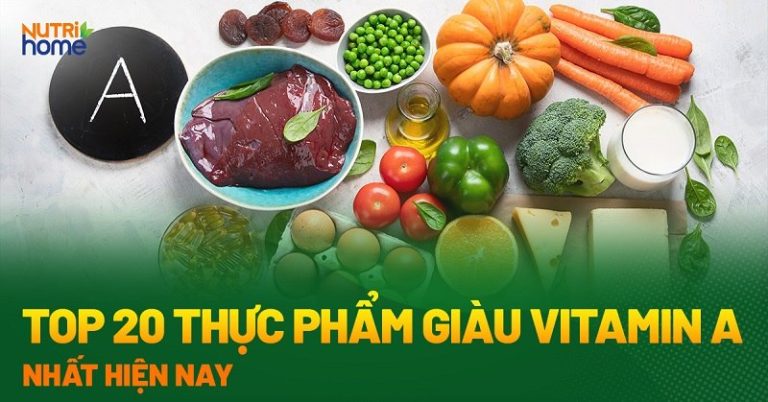 Top 20 thực phẩm giàu vitamin A nhất và lưu ý khi chế biến