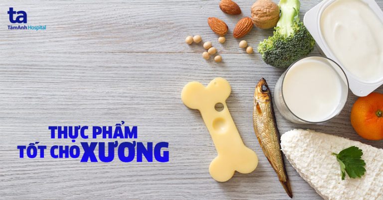 13 loại thực phẩm tốt cho xương - Ăn gì cho xương chắc khỏe?