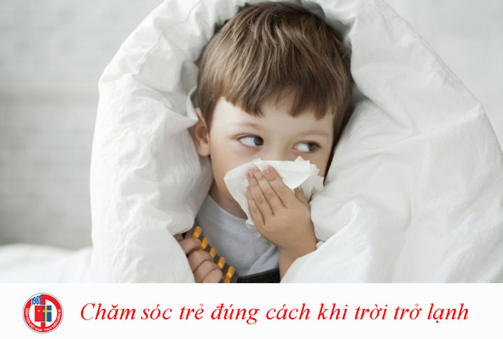 Chăm sóc trẻ đúng cách khi trời trở lạnh