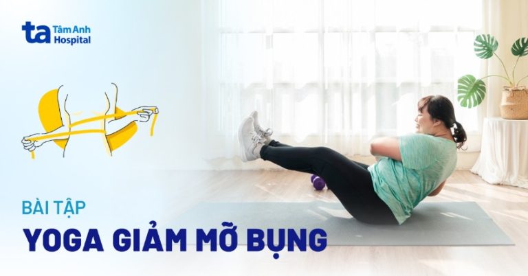 9 bài tập Yoga giảm mỡ bụng nhanh tại nhà giúp eo thon bụng nhỏ